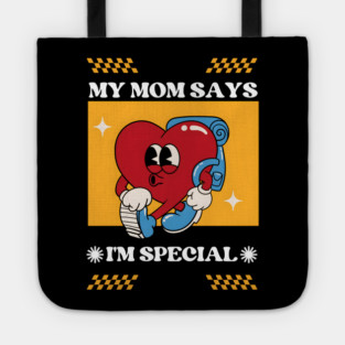 Mom Says I'm Special Tote