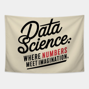 Data Science: Where Numbers Meet Imagination Tapestry