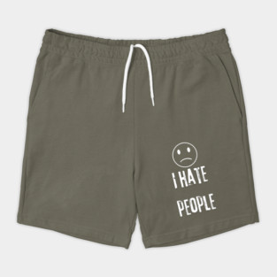 I Hate People Shorts