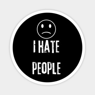I Hate People Magnet