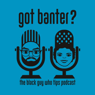 TBGWT Banter T-Shirt