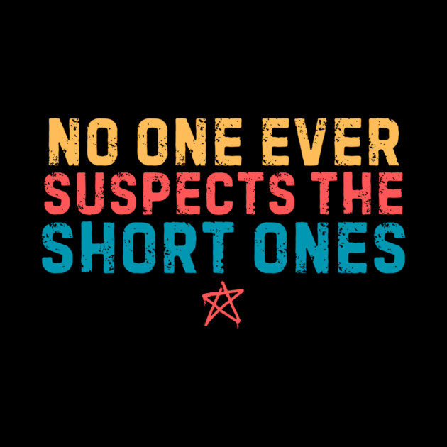 No One Suspects The Short Ones by The WYLD Tribe