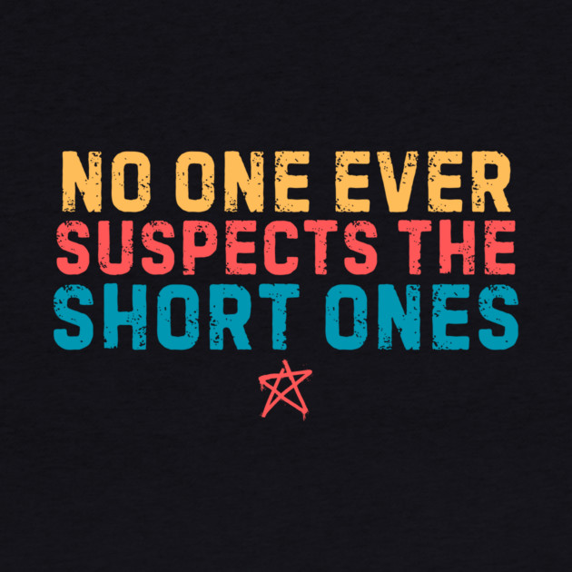 No One Suspects The Short Ones by The WYLD Tribe