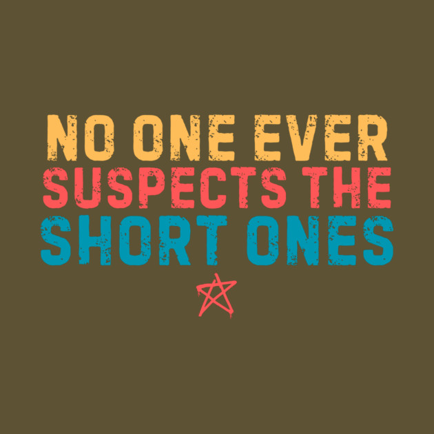 No One Suspects The Short Ones by The WYLD Tribe