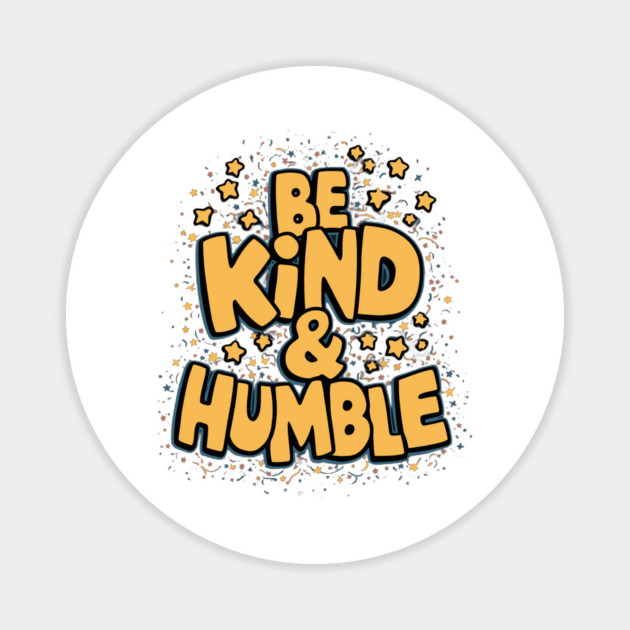 Be Kind & Humble Magnet by animegirlnft