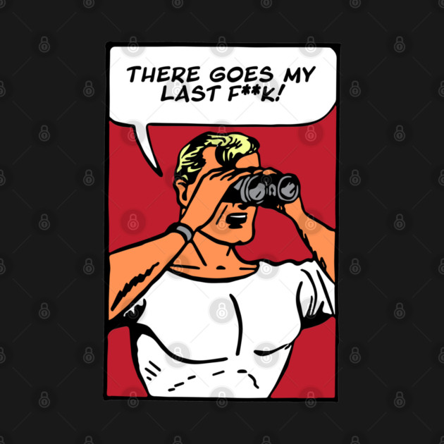 There Goes My Last Fuck by Yesteeyear