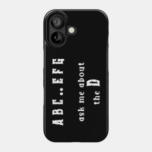 Ask Me About the D Phone Case