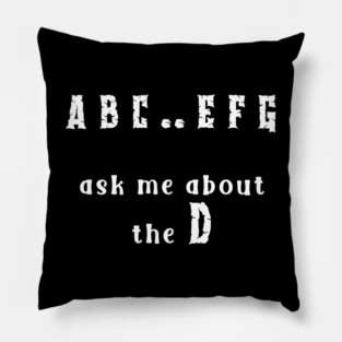 Ask Me About the D Pillow