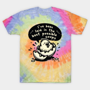 Laid In The Best Possible Coops // Chicken Lover T-Shirt