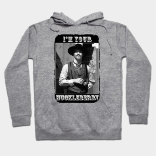 Doc Holiday - Tombstone " Im Your Huckleberry " Hoodie