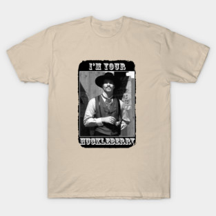 Doc Holiday - Tombstone " Im Your Huckleberry " T-Shirt