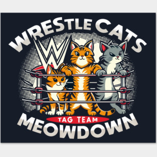 Wrestle Cats - Meow Down Posters and Art