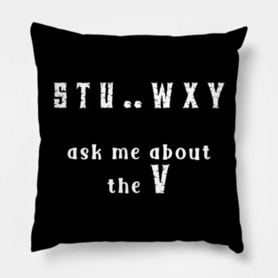 Ask Me About the V Pillow