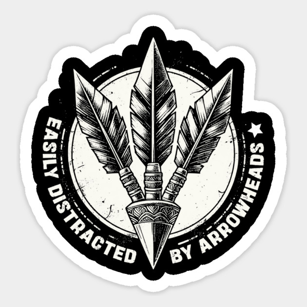 Easily Distracted by Arrowheads For Men Women Hunting Lover Magnet by JessArty