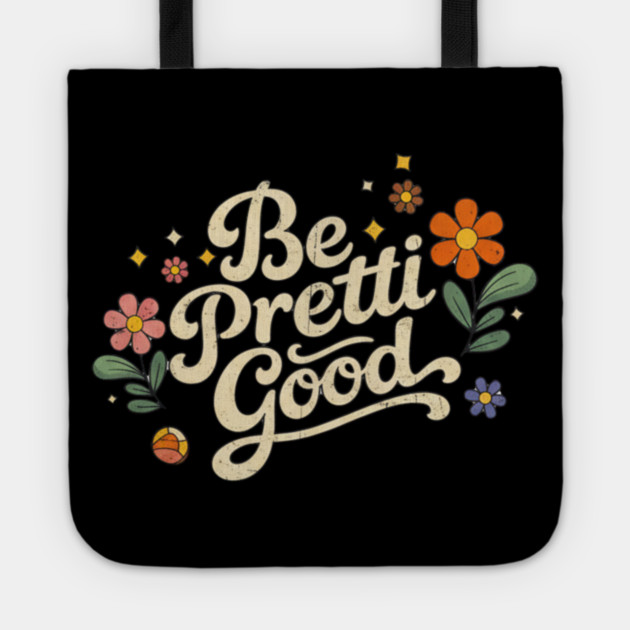 Be-Pretti-Good Tote by BlackMeme94