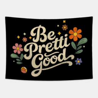 Be-Pretti-Good Tapestry