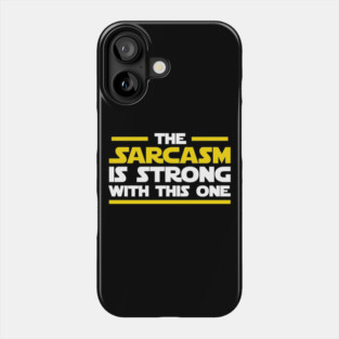 The sarcasm is strong with this one Phone Case