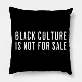 Black Culture is not for sale Pillow