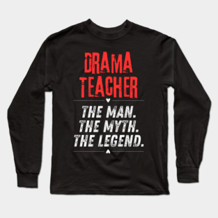 Drama Teacher Long Sleeve T-Shirt