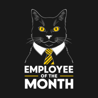 Employee of the Month Office Humor T-Shirt