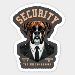 The Unsung Heroes Security Cute Boxer Dog Image Sticker