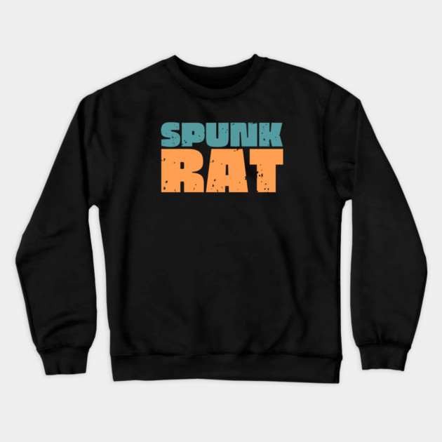 Spunk Rat Crewneck Sweatshirt by Timeless Chaos