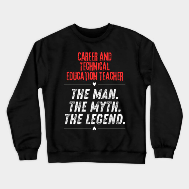 Career and Technical Education Teacher Crewneck Sweatshirt by BlackMeme94