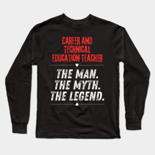 Career and Technical Education Teacher Long Sleeve T-Shirt