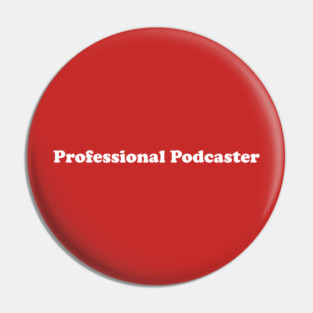 Professional Podcaster Pin