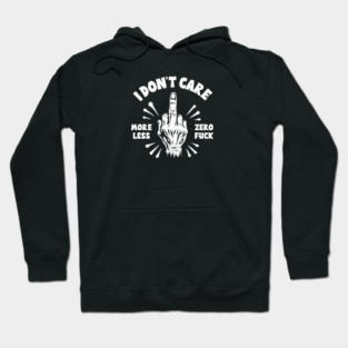 I DON'T CARE Hoodie