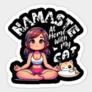 Namaste At Home With My Cat T-Shirt: Pretty Woman and Sleepy Cat - Cozy Home Tee Sticker