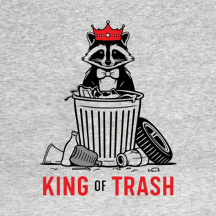 King of Trash Raccoon Meme T-Shirt