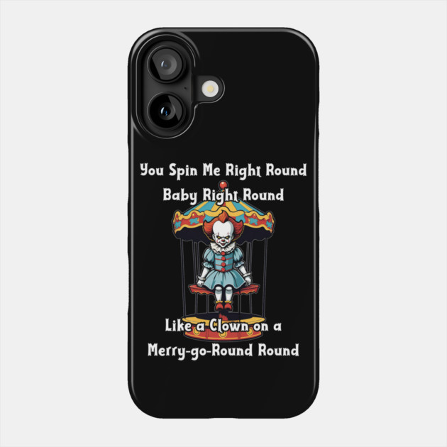 Like A Clown On A Merry-go-Round Round Phone Case by Grave Digs