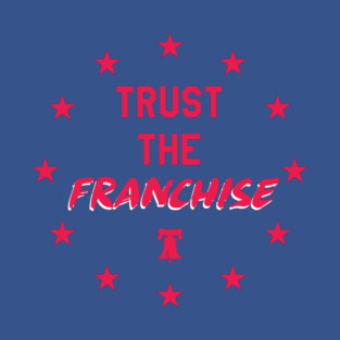 Trust The Franchise Philadelphia Basketball Design T-Shirt