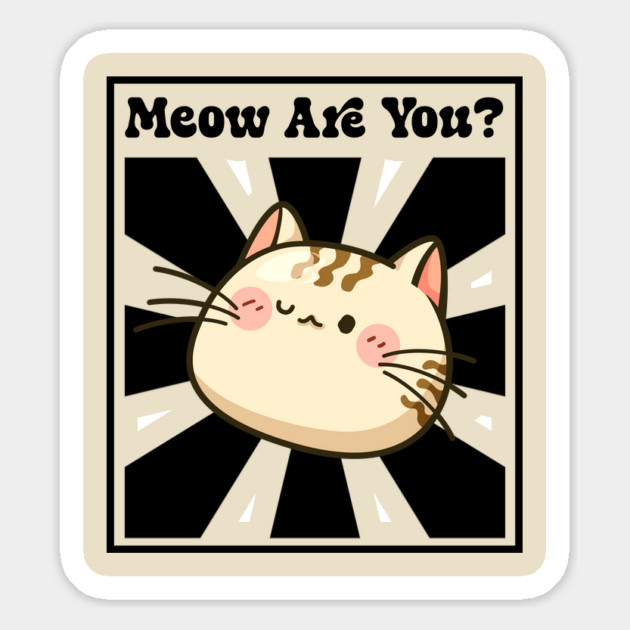 Meow Are You? Magnet by TurnEffect