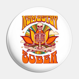 Sober Life Sobriety Recovery Yoga Meditation Namastay Sober Pin