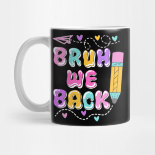 Groovy Bruh We Back To School Mug