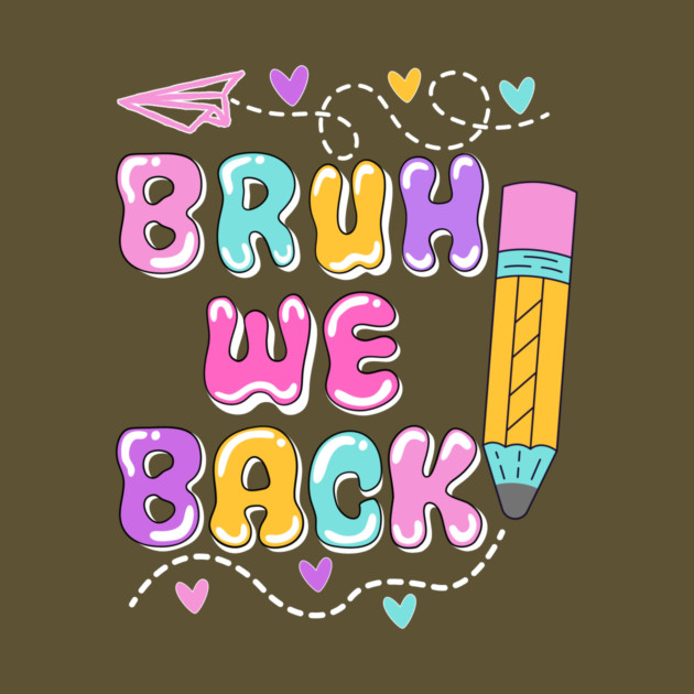 Groovy Bruh We Back To School by The WYLD Tribe