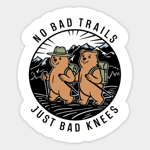 No Bad Trails Just Bad Knees Hiking Humor Magnet by Anticorporati