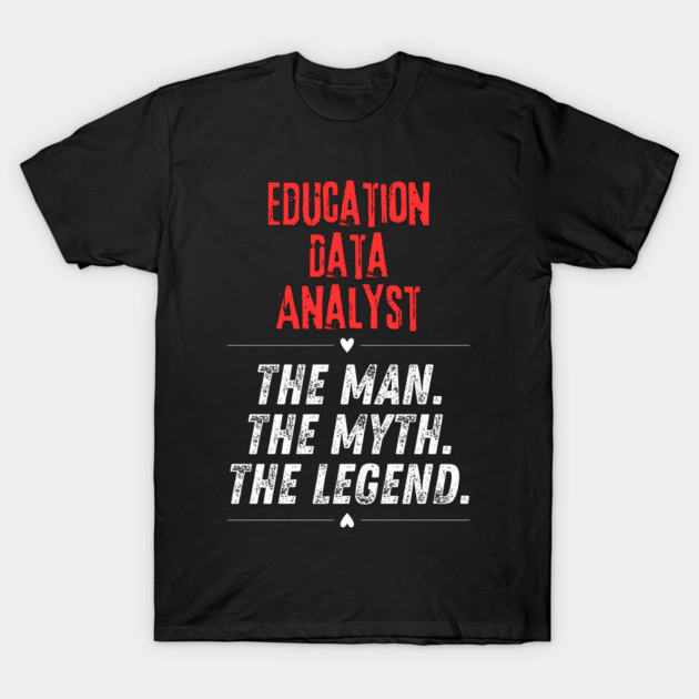 Education Data Analyst T-Shirt by BlackMeme94