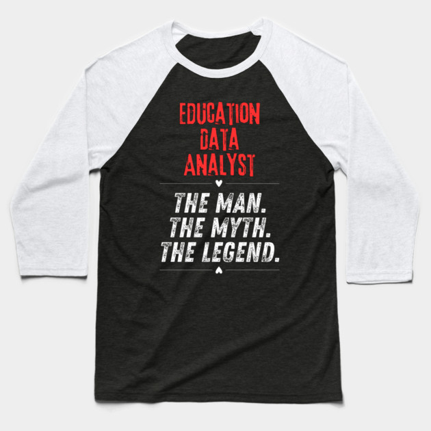 Education Data Analyst Baseball T-Shirt by BlackMeme94