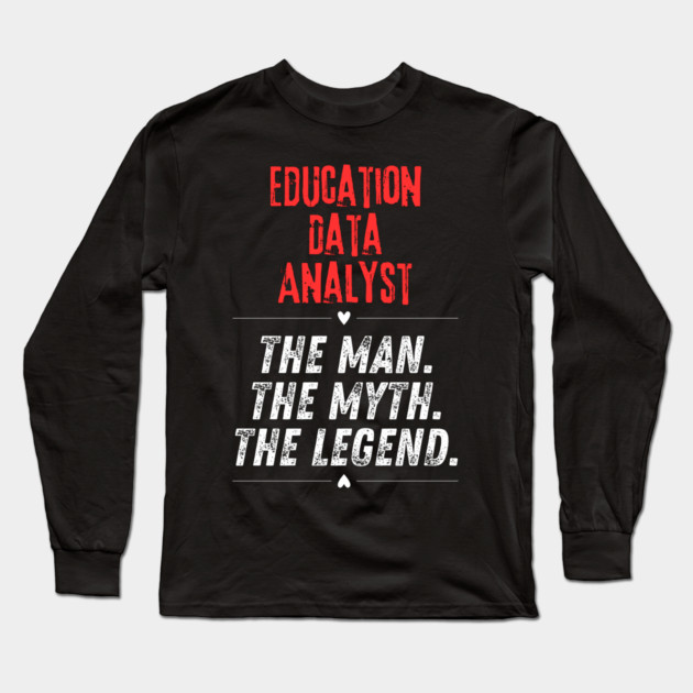 Education Data Analyst Long Sleeve T-Shirt by BlackMeme94