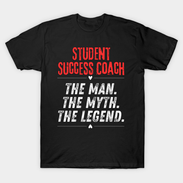Student Success Coach T-Shirt by BlackMeme94