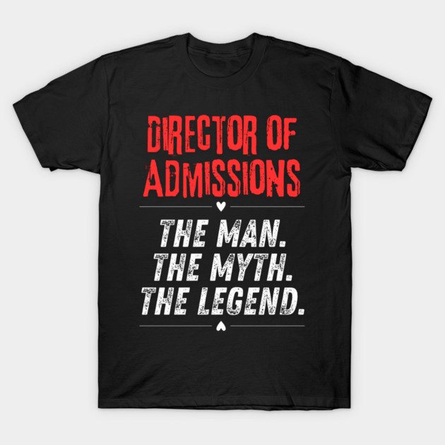 Director of Admissions T-Shirt by BlackMeme94