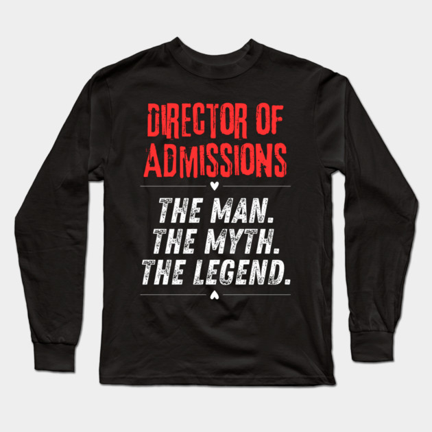 Director of Admissions Long Sleeve T-Shirt by BlackMeme94