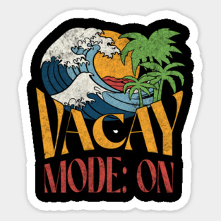 Vacay Mode: On T-Shirt: Waves, Palm Trees, and Sunset - Ultimate Vacation Tee Magnet