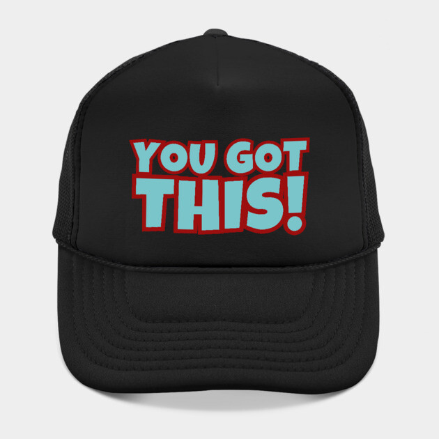 You Got This by Timeless Chaos