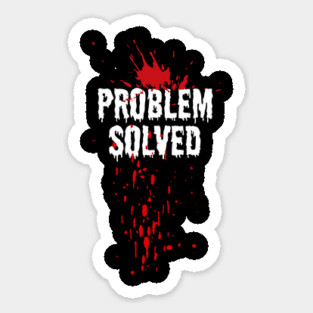 Blood Stain Problem Solved Halloween Sticker