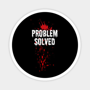 Blood Stain Problem Solved Halloween Magnet