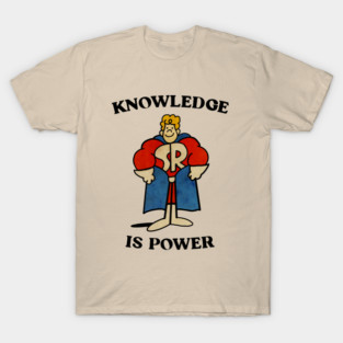 Super Verb says Knowledge is Power T-Shirt